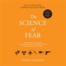 The Science of Fear by Daniel Gardner